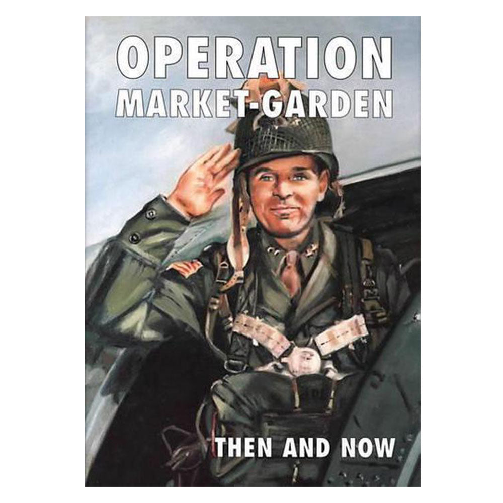 Operation Market-Garden: Da og nå (innbundet)