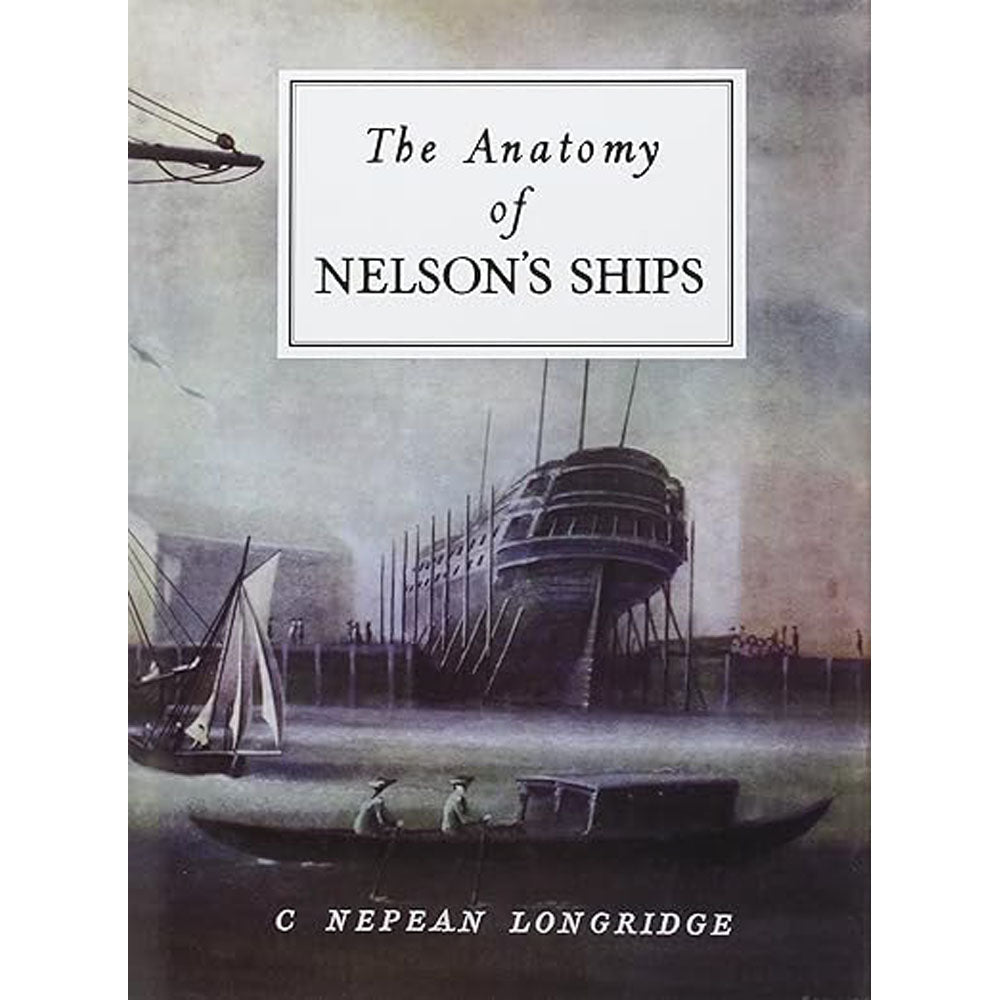 The Anatomy of Nelson's Ships Insightful Hardcover Book