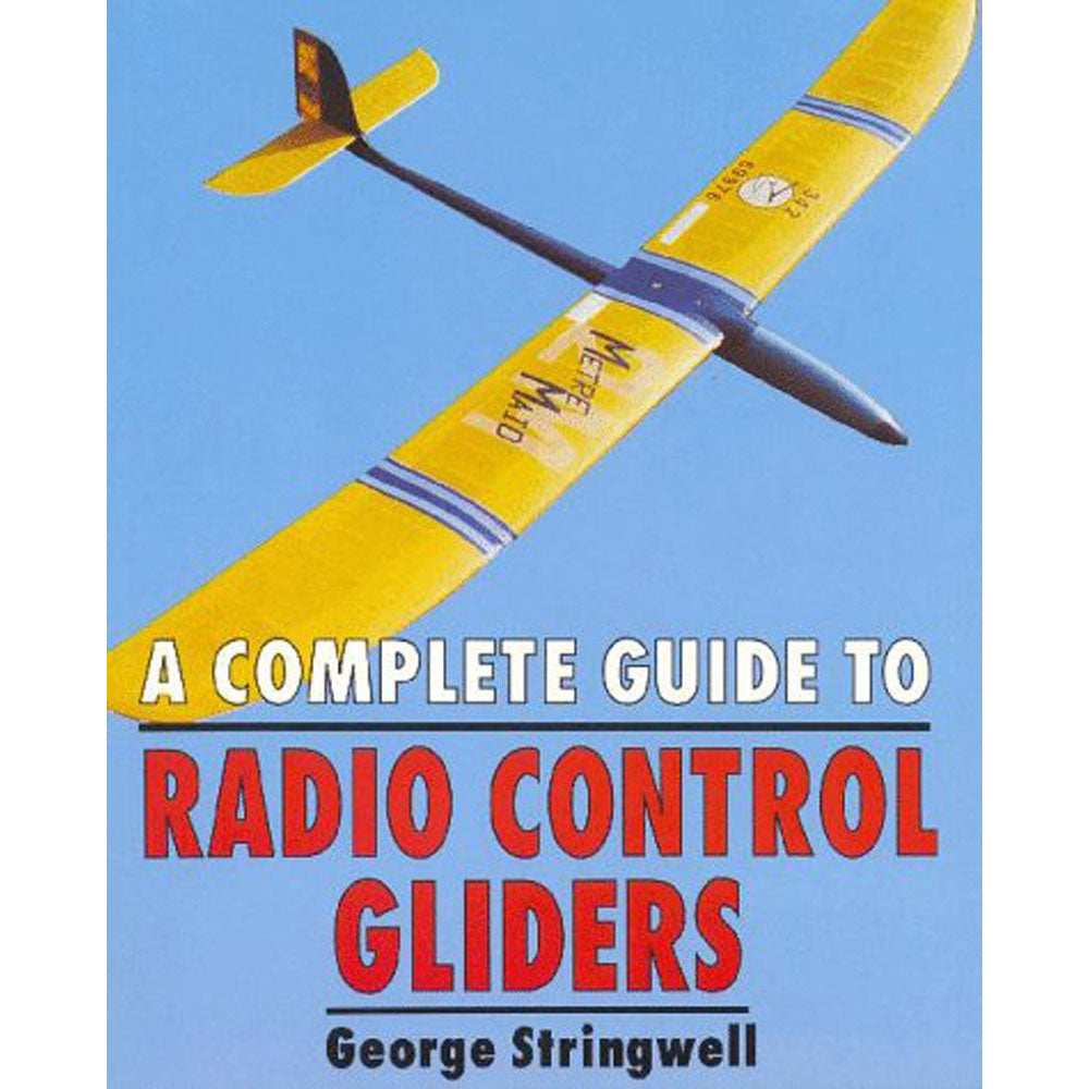 A Complete Guide to Radio Control Gliders