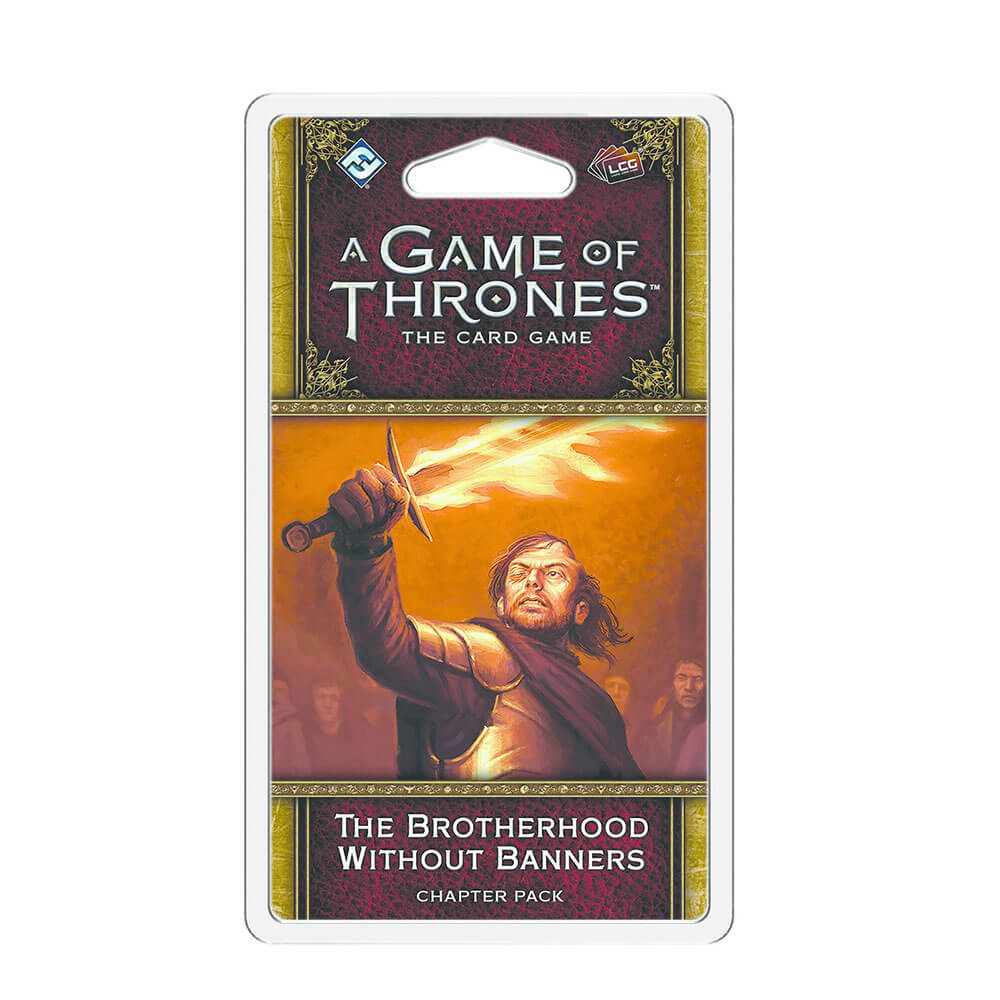 A Game of Thrones LCG The Brotherhood Without Banners